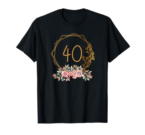 40. Geburtstag Frauen Floral Schöne Blumen Dekoration T-Shirt 40. Geburtstag Frauen Floral Schöne Blumen Dekoration T-Shirt von 40 Jahre Alt Geburtstagsgeschenk Geschenk Gebgesch