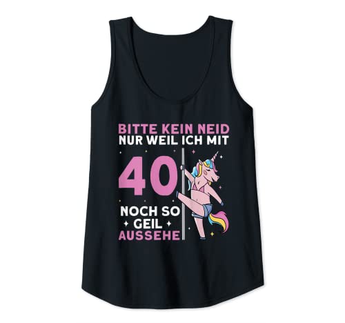 Damen Bitte Kein Neid 40 Jahre Alt Einhorn 40. Geburtstag Tank Top von 40 Jahre Geburtstagsparty Geburtstagsspruch
