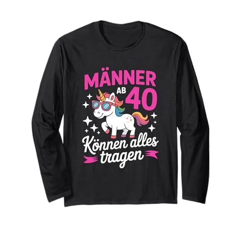 Männer Ab 40 Können Alles Tragen Langarmshirt Männer Ab 40 Können Alles Tragen Langarmshirt von 40. Geburtstag 40 Jahre Alt Feier