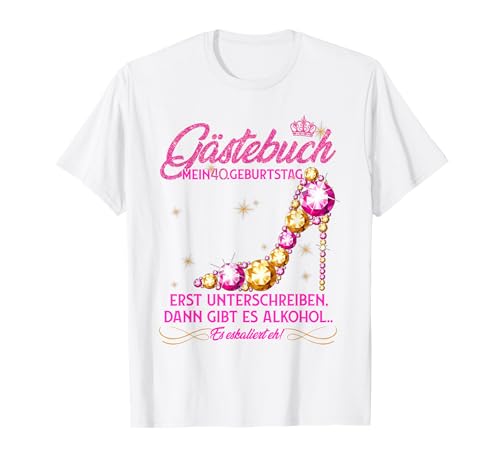 40. Geburtstag Mädchen Party Girl Gästebuch Lustig Geschenk T-Shirt 40. Geburtstag Mädchen Party Girl Gästebuch Lustig Geschenk T-Shirt von 40. Geburtstag Gästebuch Mädchen Party T-shirt