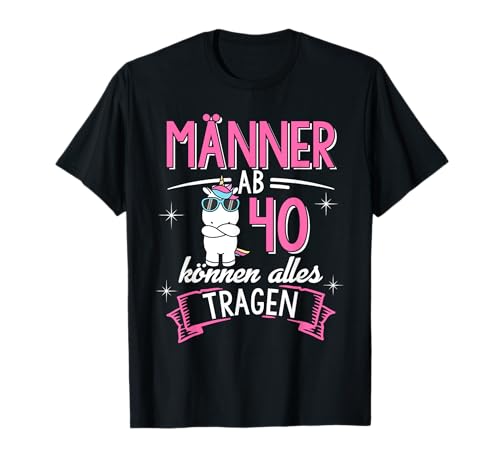 MÄNNER AB 40 Können Alles TRAGEN T-Shirt MÄNNER AB 40 Können Alles TRAGEN T-Shirt von 40. Geburtstag Männer Spruch Outfit