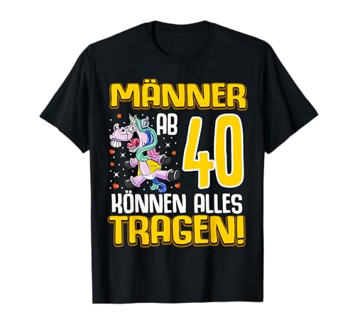 Männer ab 40 können alles tragen 40. Geburtstag 40 Jahre T-Shirt Männer ab 40 können alles tragen 40. Geburtstag 40 Jahre T-Shirt von 40. Geburtstag lustige Geschenke Männer 40 Jahre