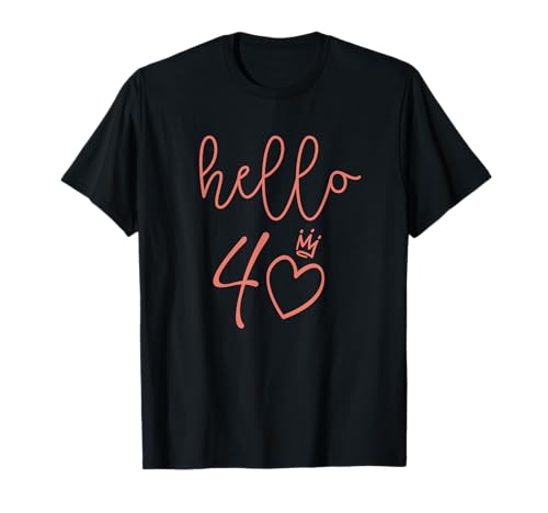 Hello 40 Cute Pink Crown 40th Birthday Gifts Women T-Shirt von 40th Birthday Gifts For Women
