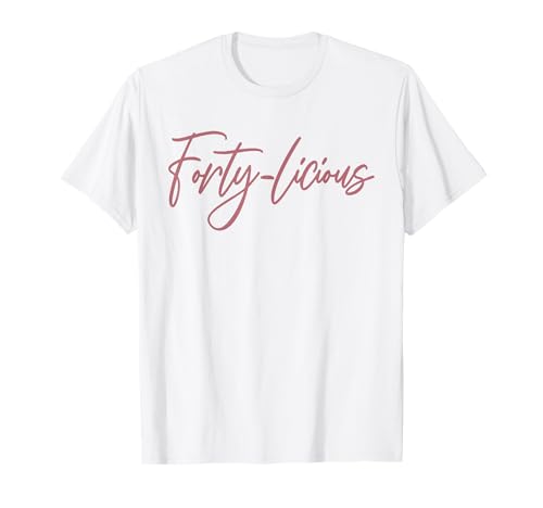 Fortylicious, 40 Jahre alt, für ihre Frauen, lustiger 40. Geburtstag T-Shirt Fortylicious, 40 Jahre alt, für ihre Frauen, lustiger 40. Geburtstag T-Shirt von 40th Birthday Gifts by Art Like Wow