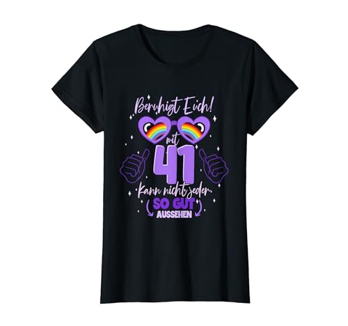 41. Geburtstag So gut kann man mit 41 aussehen T-Shirt von 41 Geburtstag Geschenk Frauen