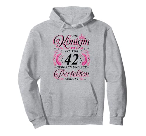 Die Königin ist vor 42 Jahren geboren 42. Geburtstag Frauen Pullover Hoodie von 42. Geburtstag Damen 42 Jahre Königin 42 Jahre
