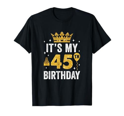 Es ist Meine Idee zum 45. Geburtstag für 45-jährige Männer und Frauen T-Shirt von 45th Birthday For Men Women
