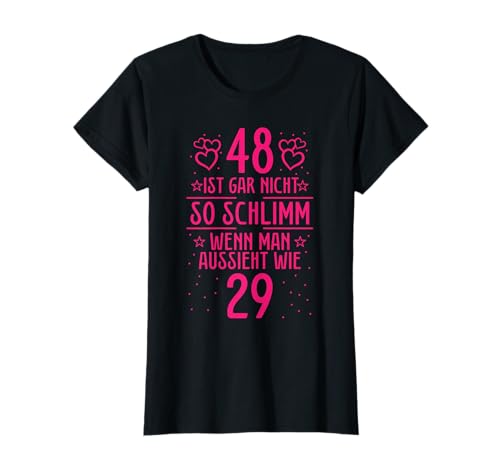 48. Geburtstag Frau Frauen 48 Ist Gar Nicht So Schlimm T-Shirt von 48 Geburtstag Frauen Geschenk Geburtstagsparty