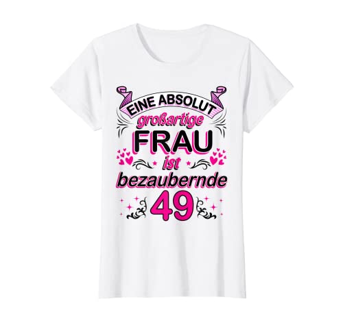 Damen Bezaubernder 49. Geburtstag für eine großartige Frau T-Shirt Damen Bezaubernder 49. Geburtstag für eine großartige Frau T-Shirt von 49. Geburtstag 49 Jubiläum 49 Ehrentag 49 Jahre