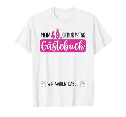 Frauen 49. Geburtstag Unterschreiben für Gäste T-Shirt von 49. Geburtstag Party Damen Gästebuch Outfit
