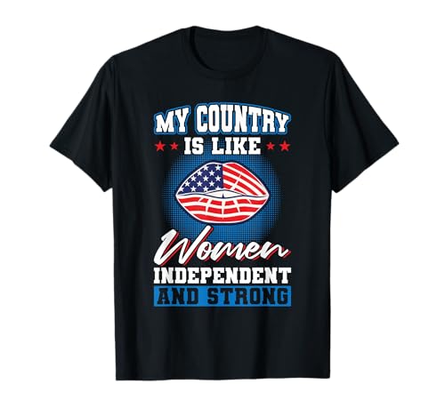 Mein Land Ist Wie Frauen Starke Unabhängig T-Shirt Mein Land Ist Wie Frauen Starke Unabhängig T-Shirt von 4th of July Patriotic America Independence Day Gif