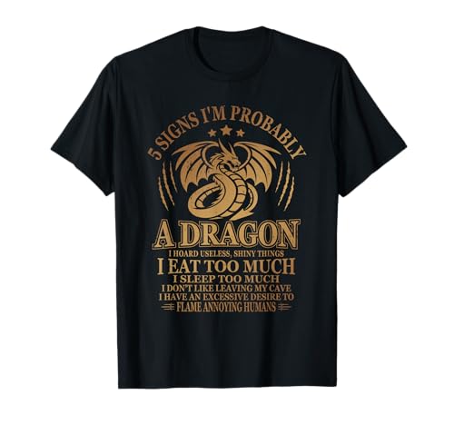 5 Signs I'm Probably A Dragon Funny Dragons Quote Men Women T-Shirt 5 Signs I'm Probably A Dragon Funny Dragons Quote Men Women T-Shirt von 5 Signs I'm Probably A Dragon Funny Dragons Quote