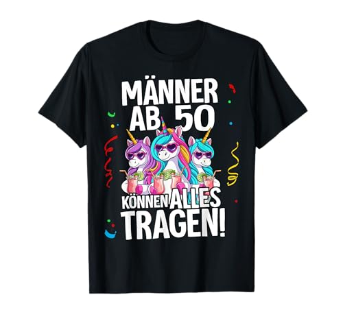 50. Geburtstag Männer Ab 50 Können Alles Tragen T-Shirt von 50 Geburtstag Geschenk Männer