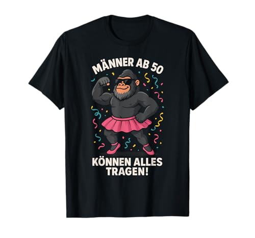 50. Geburtstag Männer Ab 50 Können Alles Tragen T-Shirt von 50 Geburtstag Geschenk Männer