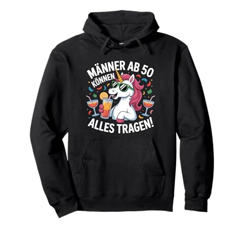 Männer Ab 50 Können Alles Tragen Einhorn Pullover Hoodie Männer Ab 50 Können Alles Tragen Einhorn Pullover Hoodie von 50 Geburtstag Party