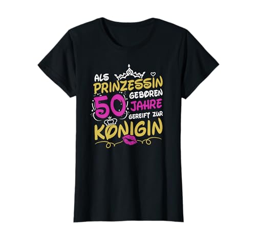 50. Geburtstag Königin Prinzessin Frauen 50 Jahre Geschenk T-Shirt 50. Geburtstag Königin Prinzessin Frauen 50 Jahre Geschenk T-Shirt von 50. Geburtstag Geschenk retro Shirt