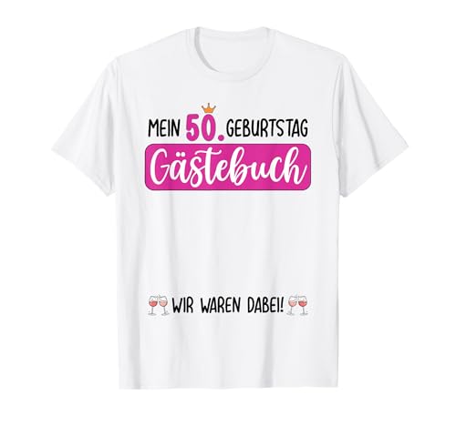 Frauen 50. Geburtstag Unterschreiben für Gäste T-Shirt von 50. Geburtstag Party Damen Gästebuch Outfit