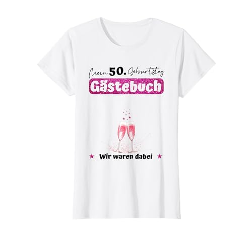 Damen 50ter Geburtstag Gästebuch Geschenk zum 50. Geburtstag Frau T-Shirt von 50er Geburtstagsshirt Geschenkideen für Frauen