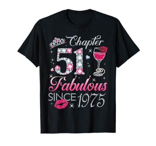 Chapter 51 Fabulous Since 1975 Geschenk zum 51. Geburtstag für Frauen T-Shirt Chapter 51 Fabulous Since 1975 Geschenk zum 51. Geburtstag für Frauen T-Shirt von 51st Birthday Funny Gift For Women Ladies