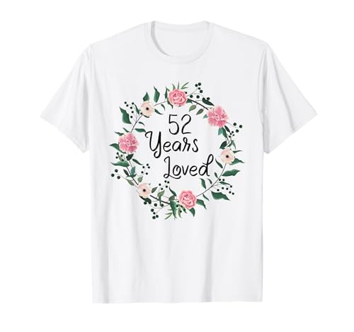 52 Years Loved Men Women Floral 52 Year Old 52th Birthday T-Shirt von 52 Years Old Birthday Gifts for Women