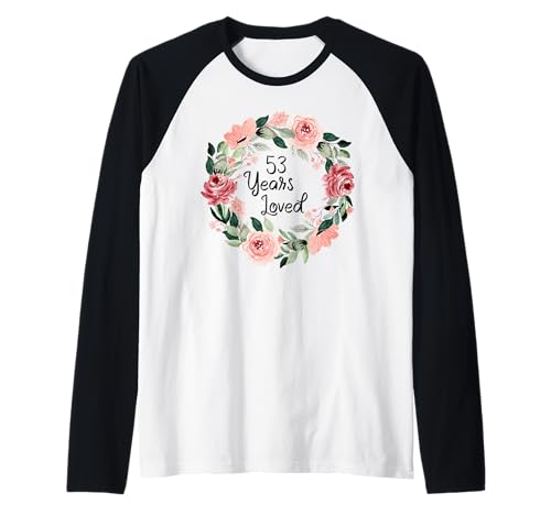 53 Years Loved Women Men 53 Years Old 53th Birthday Raglan von 53 Years Old 53th Birthday Gifts for Women