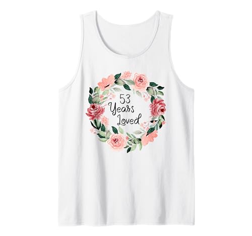 53 Years Loved Women Men 53 Years Old 53th Birthday Tank Top von 53 Years Old 53th Birthday Gifts for Women