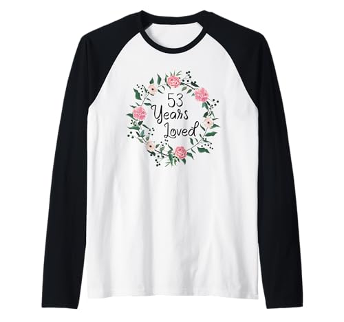 53 Years Loved Men Women Floral 53 Year Old 53th Birthday Raglan von 53 Years Old Birthday Gifts for Women