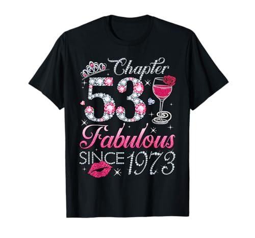 Chapter 53 Fabulous Since 1973 53. Geburtstag Geschenk für Frauen T-Shirt Chapter 53 Fabulous Since 1973 53. Geburtstag Geschenk für Frauen T-Shirt von 53rd Birthday Funny Gift For Women Ladies