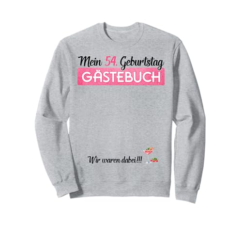 Gästebuch 54. Geburtstag Frauen Lustiges 54 Jahre Party Sweatshirt Gästebuch 54. Geburtstag Frauen Lustiges 54 Jahre Party Sweatshirt von 54ter Geburtstag Gästebuch Geschenk Frau