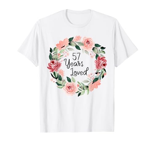 57 Years Loved Women Men 57 Years Old 57th Birthday T-Shirt 57 Years Loved Women Men 57 Years Old 57th Birthday T-Shirt von 57 Years Old 57th Birthday Gifts for Women