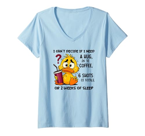 Damen Ich kann Nicht entscheiden, ob ich eine Umarmung an XL-Kaffee Brauche T-Shirt mit V-Ausschnitt Damen Ich kann Nicht entscheiden, ob ich eine Umarmung an XL-Kaffee Brauche T-Shirt mit V-Ausschnitt von 6 shots of vodka or 2 weeks of sleep duck Tee