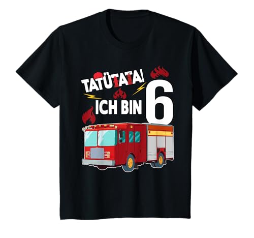 TaTüTaTa! Ich bin 6 Jahre alt 6. Geburtstag Feuerwehr Kinder T-Shirt von 6. Geburtstag - 6 Jahre alt - Geschenk Jungen