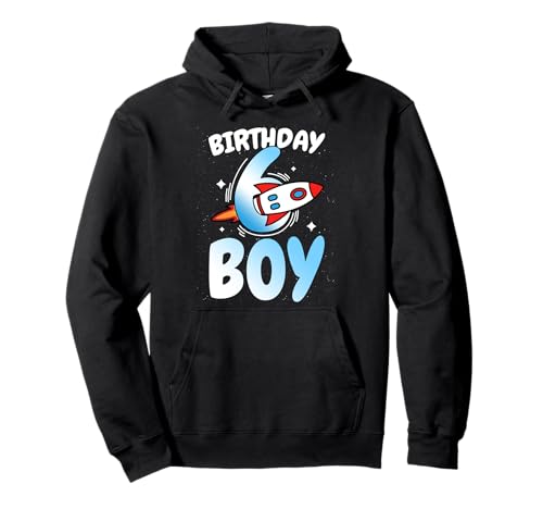 Geburtstag Boy 6. Geburtstag Astronaut Thema Pullover Hoodie Geburtstag Boy 6. Geburtstag Astronaut Thema Pullover Hoodie von 6. Geburtstag Astronaut Thema