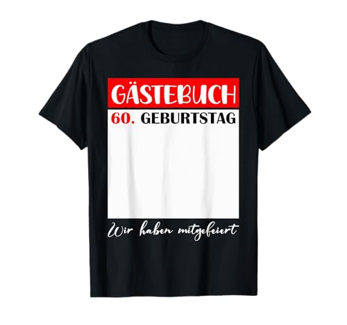 60. Geburtstag Deko 60 Jahre Damen 60 Geburtstag Männer T-Shirt 60. Geburtstag Deko 60 Jahre Damen 60 Geburtstag Männer T-Shirt von 60 Geburtstag Frauen Herren Geburtstagsgeschenk