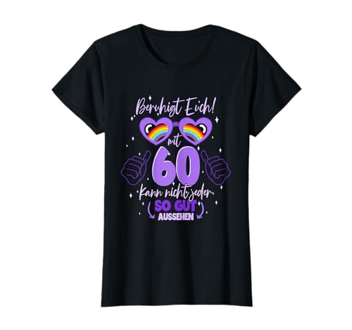 60. Geburtstag So gut kann man mit 60 aussehen T-Shirt 60. Geburtstag So gut kann man mit 60 aussehen T-Shirt von 60 Geburtstag Geschenk Frauen