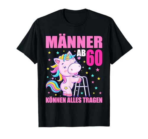 60 Jahre alt Einhorn 60 Geburtstag Männer lustig T-Shirt von 60. Geburtstag 60 Jahre Einhorn Einhörner by HibL