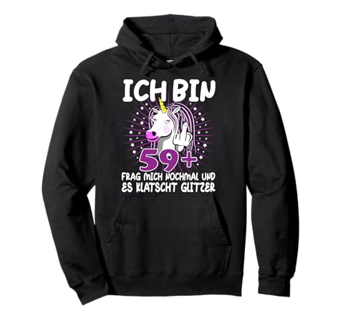 Ich bin 59+ Damen 60. Geburtstag 60. Ehrentag Einhorn Pullover Hoodie Ich bin 59+ Damen 60. Geburtstag 60. Ehrentag Einhorn Pullover Hoodie von 60. Geburtstag Einhorn 60 Jahre 60. Jubiläum Fun