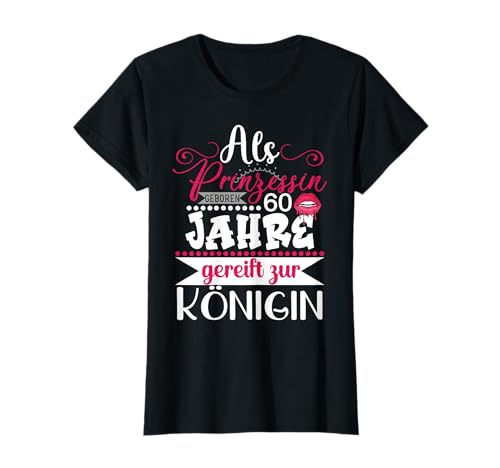 60. Geburtstag Frau Als Prinzessin geboren 60 Jahre Frauen T-Shirt 60. Geburtstag Frau Als Prinzessin geboren 60 Jahre Frauen T-Shirt von 60. Geburtstag Frau Geschenke lustig