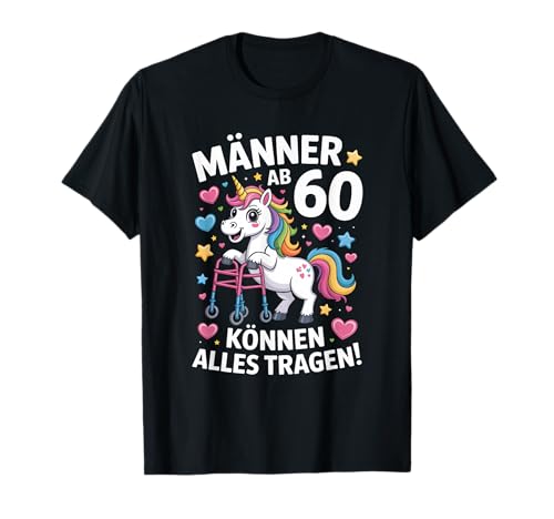 60. Geburtstag Mann Männer Ab 60 Können Alles Tragen T-Shirt von 60. Geburtstag Mann 60 Jahre