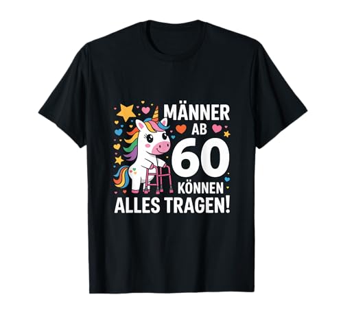 60. Geburtstag Mann Männer Ab 60 Können Alles Tragen T-Shirt von 60. Geburtstag Mann 60 Jahre