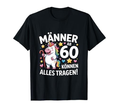 60. Geburtstag Mann Männer Ab 60 Können Alles Tragen T-Shirt von 60. Geburtstag Mann 60 Jahre