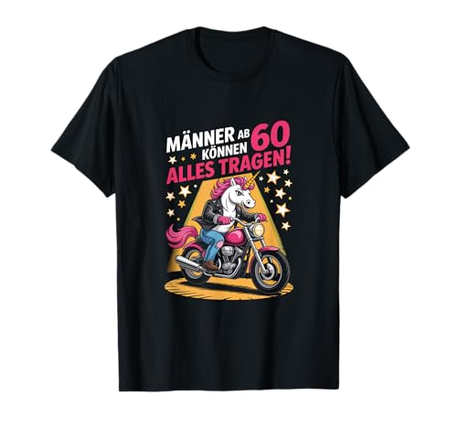 60. Geburtstag Mann Männer Ab 60 Können Alles Tragen T-Shirt von 60. Geburtstag Mann 60 Jahre