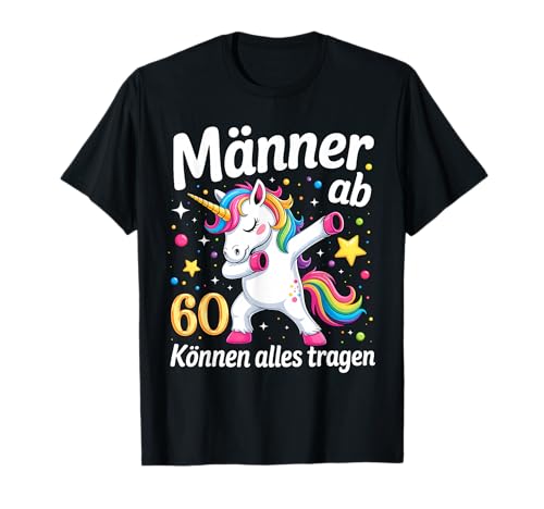 60. Geburtstag Mann Lustig Männer ab 60 Sprüche 60er Deko T-Shirt 60. Geburtstag Mann Lustig Männer ab 60 Sprüche 60er Deko T-Shirt von 60. Geburtstag lustig Männer Geschenke Männer