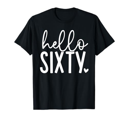 60. Geburtstag Mädchen Shirt Sixty Women Wife Mom Hello Sixty 60 T-Shirt 60. Geburtstag Mädchen Shirt Sixty Women Wife Mom Hello Sixty 60 T-Shirt von 60th Birthday Girl Tees NYC