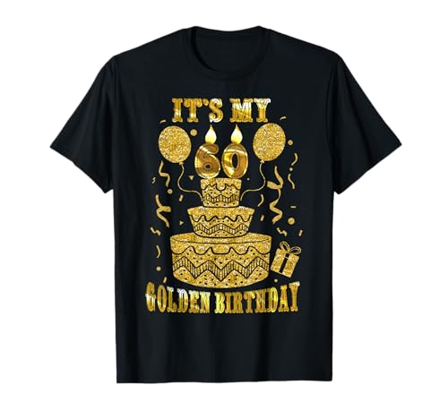 Es ist mein 60. Goldener Geburtstag Alles Gute zum 60jährigen Alter, Herren, Damen T-Shirt von 60th Birthday Men Women Funny Golden Bday Party