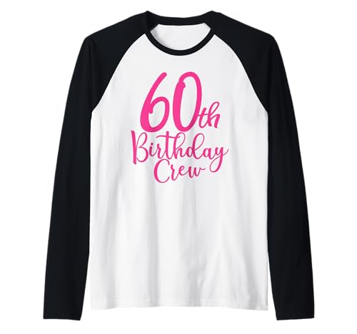 60. Geburtstag Crew Pink 60 Jahre alt Frauen Gruppenparty Raglan 60. Geburtstag Crew Pink 60 Jahre alt Frauen Gruppenparty Raglan von 60th Birthday Party Gifts