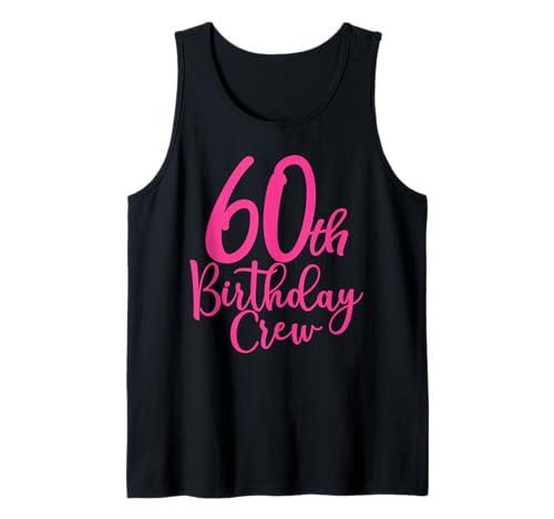 60. Geburtstag Crew Pink 60 Jahre alt Frauen Gruppenparty Tank Top 60. Geburtstag Crew Pink 60 Jahre alt Frauen Gruppenparty Tank Top von 60th Birthday Party Gifts