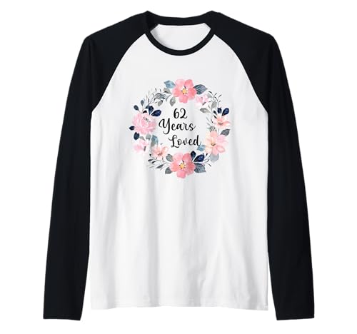 62 Years Loved 62th Birthday Floral 62 Year Old Men Women Raglan 62 Years Loved 62th Birthday Floral 62 Year Old Men Women Raglan von 62th Birthday 62 Years Old Gifts for Mom Grandma