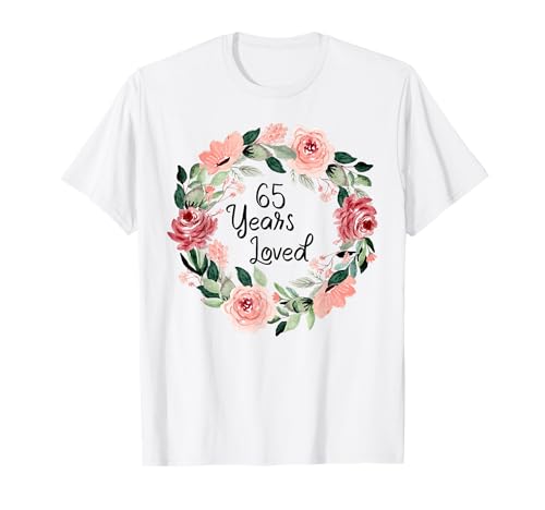 65 Years Loved Women Men 65 Years Old 65th Birthday T-Shirt von 65 Years Old 65th Birthday Gifts for Women