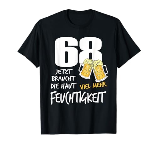 68 Geburtstag Männer Bier Spruch Humor Ironie Sarkasmus Fun T-Shirt von 68 Geburtstag Geschenke Geburtstagsgeschenke